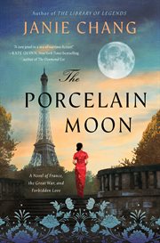 The Porcelain Moon : A Novel of France, the Great War, and Forbidden Love cover image cdn