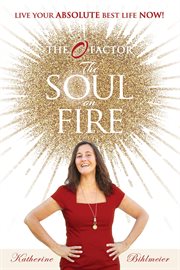 The Soul on Fire : Live Your Absolute Best Life Now cover image cdn