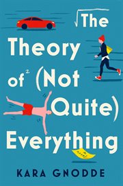 The Theory of (Not Quite) Everything : A Novel cover image cdn