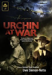 Urchin at War : The Tale of a Leipzig Rascal and his Lutheran Granny under Bombs in Nazi Germany cover image cdn