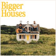 Bigger Houses cover image cdn