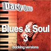 Blues & Soul 3 : Party Tyme [Backing Versions] cover image cdn