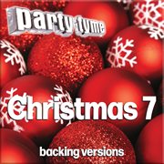Christmas 7 : Party Tyme [Backing Versions] cover image cdn