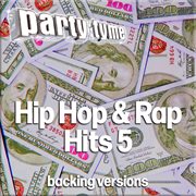 Hip Hop & Rap Hits 5 : Party Tyme [Backing Versions] cover image cdn