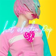 Hot Electro Pop cover image cdn