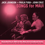 Songs For MAUI [Recorded Live in 2012 at the Maui Arts & Cultural Center] cover image cdn