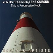 Ventis Secundis, Tene Cursum : This is Progressive Rock! cover image cdn