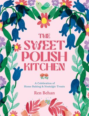 The sweet Polish kitchen : a celebration of home baking & nostalgic treats cover image
