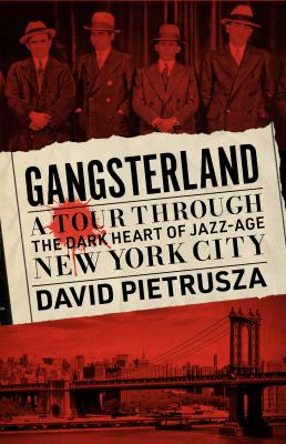 Gangsterland : a tour through the dark heart of jazz-age New York City cover image
