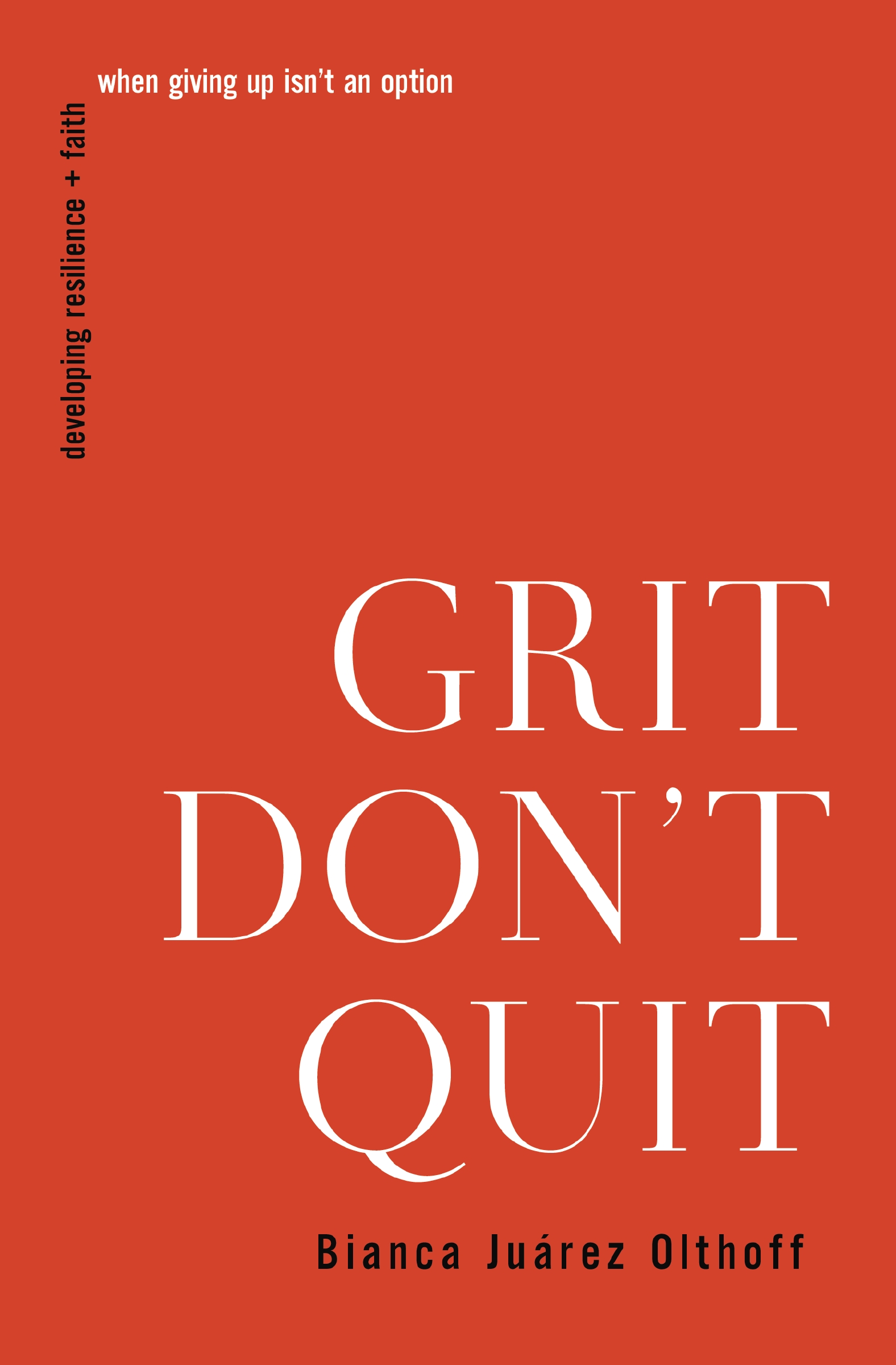 Grit Don't Quit Developing Resilience and Faith When Giving Up Isn't an Option cover image cdn