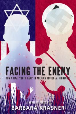 Facing the enemy : how a Nazi youth camp in America tested a friendship  cover image cdn