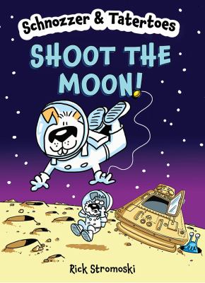 Schnozzer & Tatertoes. Shoot the moon!  cover image cdn