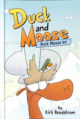 Duck and Moose. 1, Duck moves in! cover image