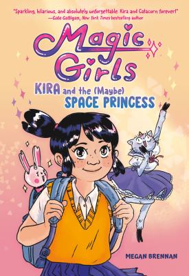 Magic girls. 1, Kira and the (maybe) space princess cover image