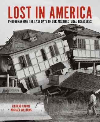 Lost in America : photographing the last days of our architectural treasures cover image