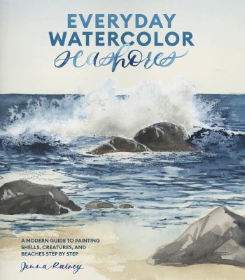 Everyday watercolor seashores : a modern guide to painting shells, creatures, and beaches, step by step  cover image cdn