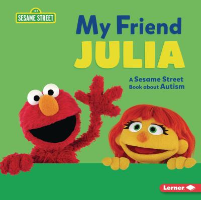 My friend Julia : a Sesame Street book about autism cover image