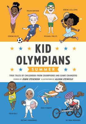 Kid Olympians, summer : true tales of childhood from champions and game changers cover image