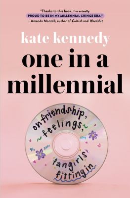 One in a millennial : on friendship, feelings, fangirls, and fitting in cover image