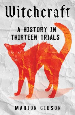 Witchcraft : a history in thirteen trials  cover image cdn