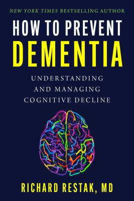 How to prevent dementia : understanding and managing cognitive decline cover image