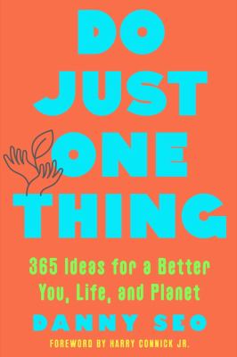 Do just one thing : 365 ideas for a better you, life, and planet cover image