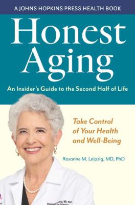 Honest aging : an insider's guide to the second half of life cover image