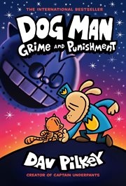 Dog Man : Grime and Punishment. A Graphic Novel (Dog Man #9). From the Creator of Captain Underpants cover image cdn