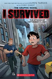 I Survived the Attacks of September 11, 2001 : A Graphic Novel (I Survived Graphic Novel #4). I Survived the Attacks of September 11, 2001: A Graphic Novel (I Survived Graphic Novel #4) cover image cdn