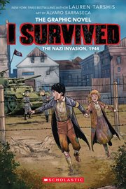 I Survived the Nazi Invasion, 1944 : A Graphic Novel (I Survived Graphic Novel #3). I Survived the Nazi Invasion, 1944: A Graphic Novel (I Survived Graphic Novel #3) cover image cdn