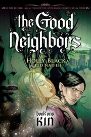 Kin : A Graphic Novel (The Good Neighbors, Book 1). Kin: A Graphic Novel (The Good Neighbors, Book 1) cover image cdn