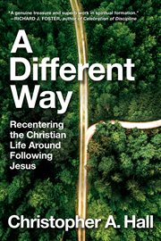 A Different Way : Recentering the Christian Life Around Following Jesus cover image cdn
