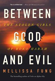 Between Good and Evil : The Stolen Girls of Boko Haram cover image cdn