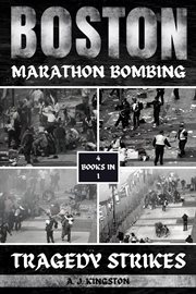 Boston Marathon Bombing : Tragedy Strikes cover image cdn