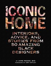 Iconic Home : Interiors, Advice, and Stories from 50 Amazing Black Designers cover image cdn