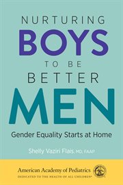 Nurturing Boys to Be Better Men : Gender Equality Starts at Home cover image cdn