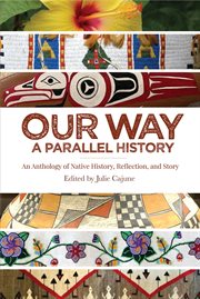 Our Way : -A Parallel History: An Anthology of Native History, Reflection, and Story cover image cdn