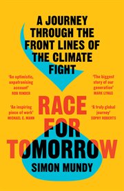 Race for Tomorrow : Survival, Innovation and Profit on the Front Lines of the Climate Crisis cover image cdn
