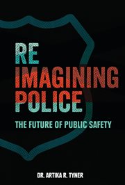 Reimagining Police : The Future of Public Safety cover image cdn