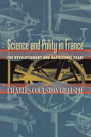 Science and Polity in France : The Revolutionary and Napoleonic Years cover image cdn