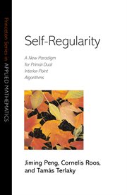 Self : Regularity. A New Paradigm for Primal-Dual Interior-Point Algorithms. Princeton Series in Applied Mathematics cover image cdn