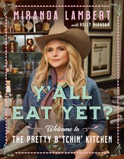 Y'all Eat Yet? : Welcome to the Pretty B*tchin' Kitchen cover image cdn