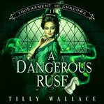 A dangerous ruse. Tournament of shadows cover image cdn