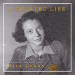 A delayed life : the true story of the librarian of Auschwitz cover image cdn