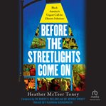 Before the Streetlights Come On : Black America's Urgent Call for Climate Solutions cover image cdn