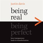 Being real > being perfect : how transparency leads to transformation cover image cdn
