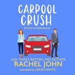 Carpool Crush : Sworn to Loathe You cover image cdn