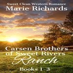 Carsen Brothers of Sweet Rivers Ranch : Books #1-3 cover image cdn