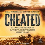 Cheated : The Laurier Liberals and the Theft of First Nations Reserve Land cover image cdn