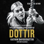 Dottir : my journey to becoming a two-time crossfit games champion cover image cdn